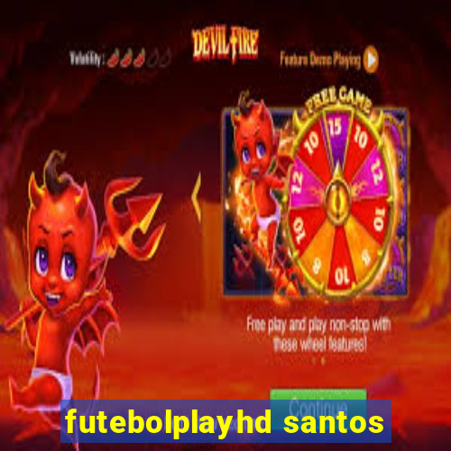 futebolplayhd santos