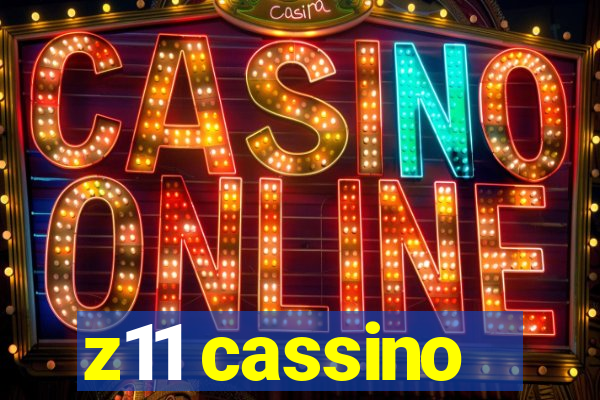 z11 cassino