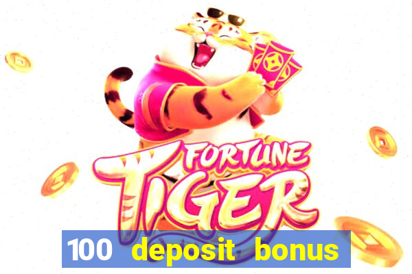 100 deposit bonus casino wagering