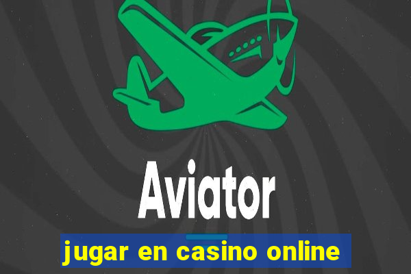 jugar en casino online