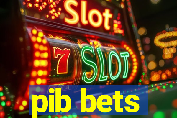 pib bets