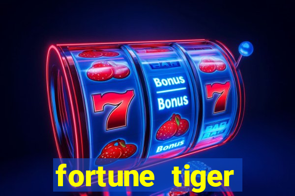 fortune tiger depósito 1 real