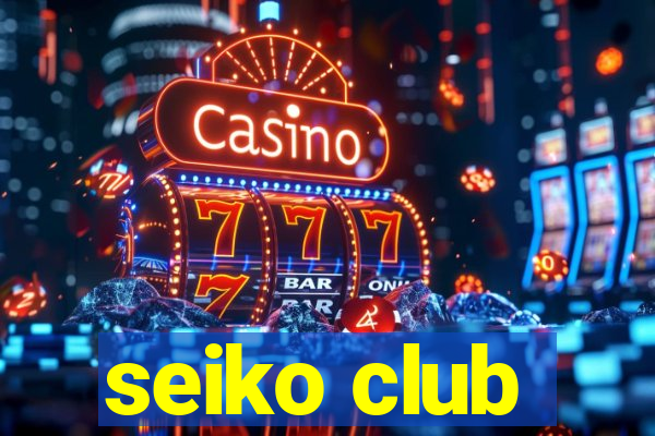 seiko club