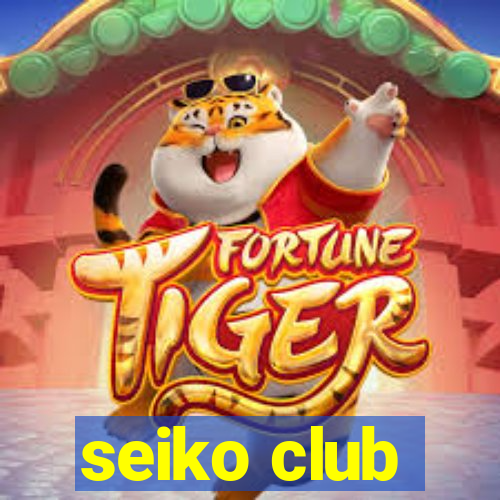 seiko club