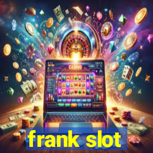 frank slot