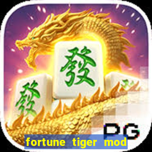 fortune tiger mod apk dinheiro infinito