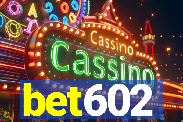 bet602