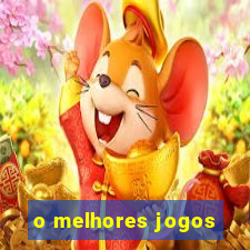 o melhores jogos