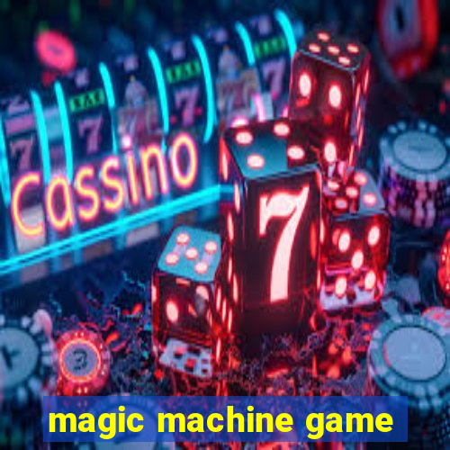 magic machine game