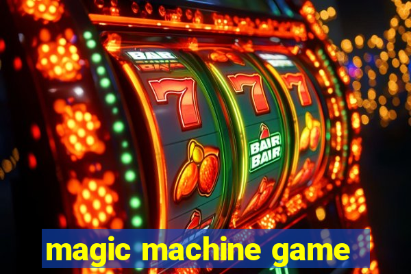 magic machine game