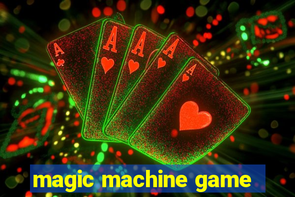 magic machine game