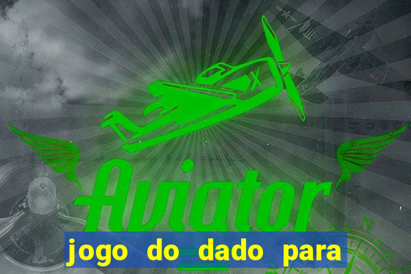 jogo do dado para ganhar dinheiro