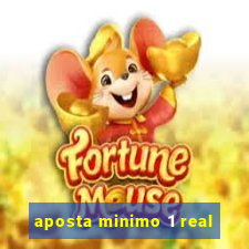 aposta minimo 1 real