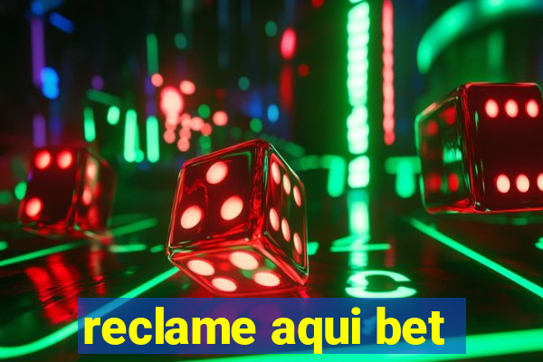 reclame aqui bet