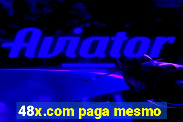 48x.com paga mesmo