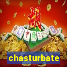 chasturbate