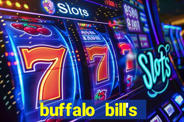 buffalo bill's resort & casino