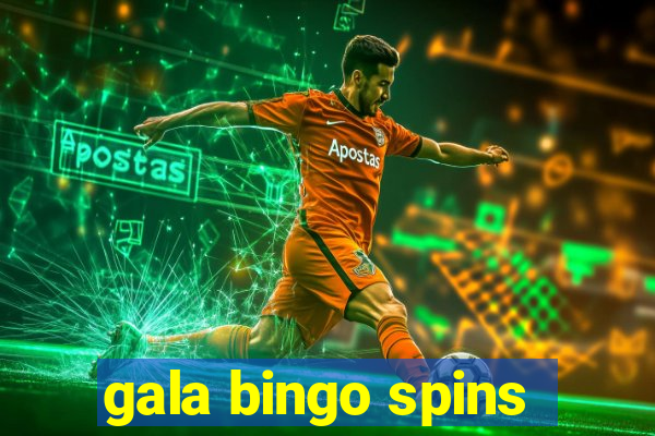 gala bingo spins