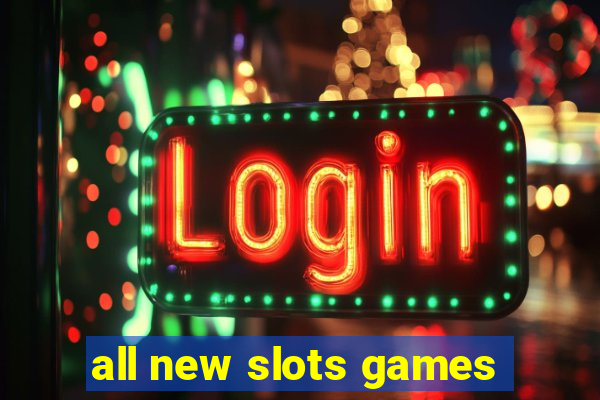 all new slots games