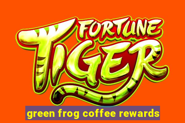 green frog coffee rewards