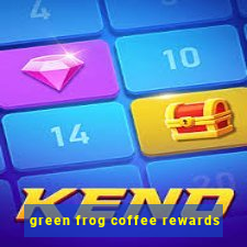 green frog coffee rewards