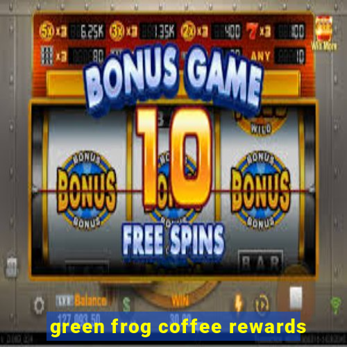 green frog coffee rewards