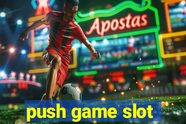 push game slot