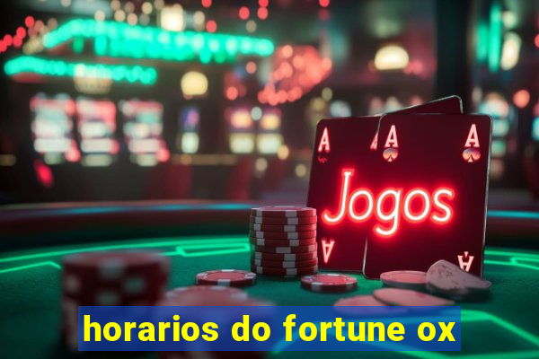 horarios do fortune ox