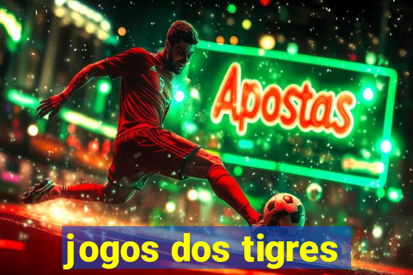 jogos dos tigres