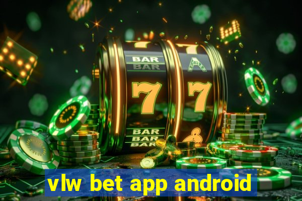 vlw bet app android