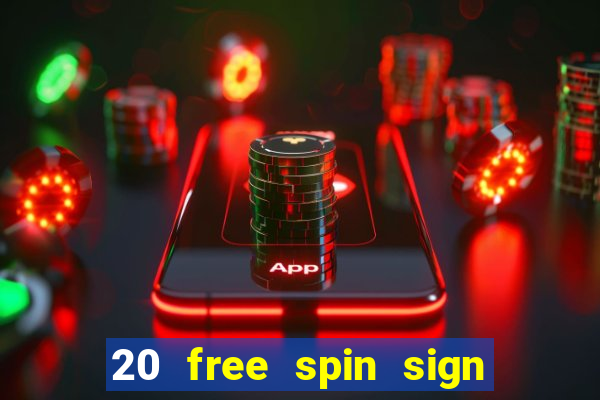 20 free spin sign up casino