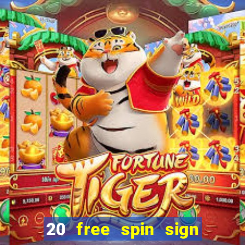 20 free spin sign up casino