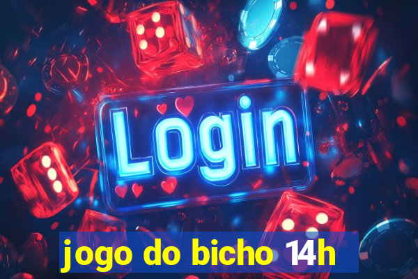 jogo do bicho 14h