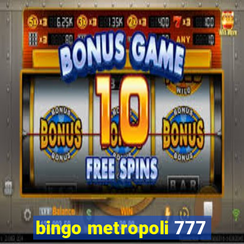 bingo metropoli 777