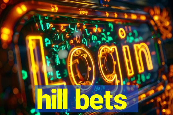 hill bets