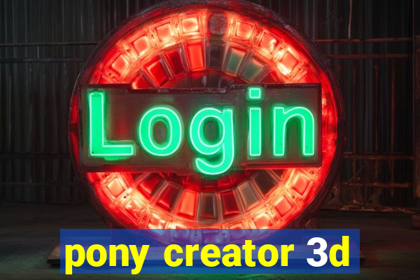 pony creator 3d