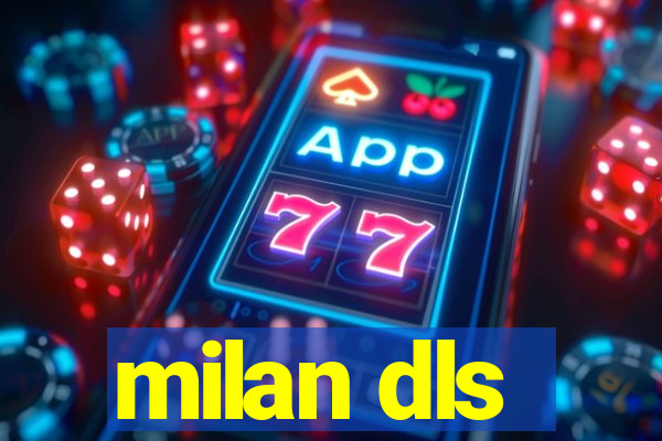 milan dls