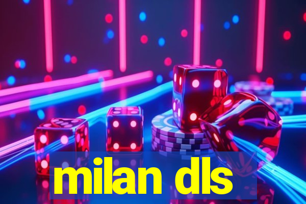 milan dls