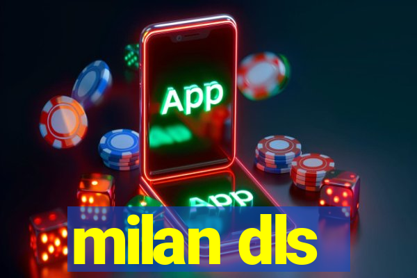 milan dls