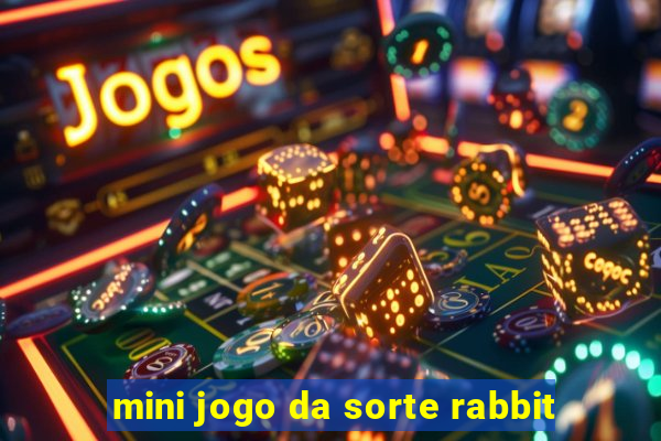 mini jogo da sorte rabbit