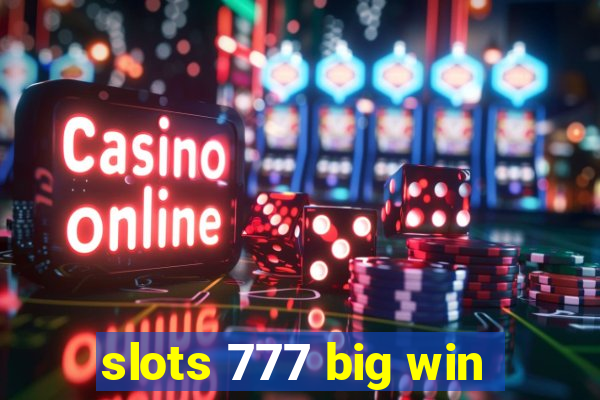 slots 777 big win