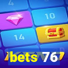 bets 76