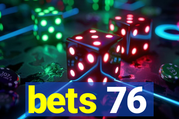 bets 76