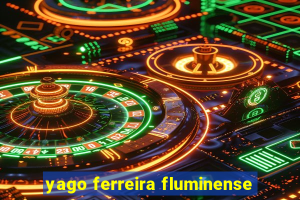 yago ferreira fluminense