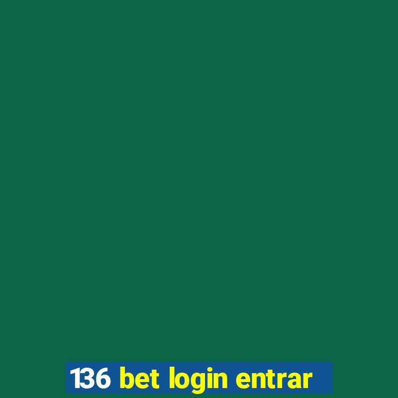 136 bet login entrar