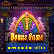 new casino offer