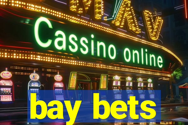 bay bets