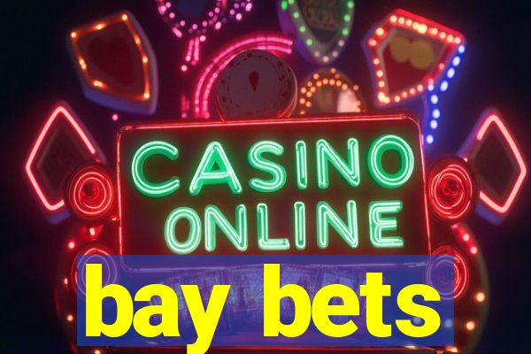 bay bets