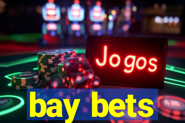 bay bets