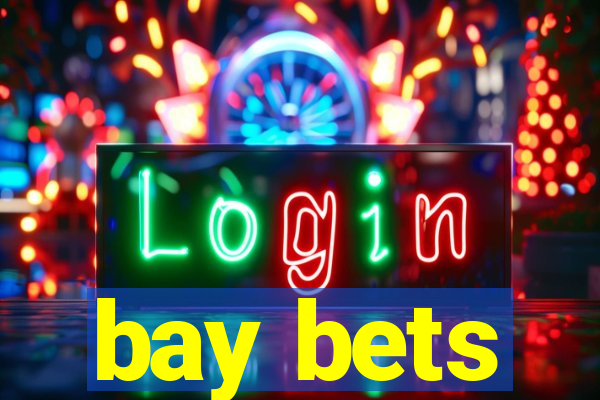 bay bets